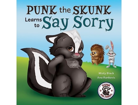 Livro Punk the Skunk Learns to Say Sorry Punk and Friends Learn Social Skills de Misty Black (Inglês)