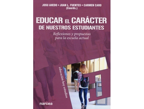 Livro Educar El Carácter De Nuestros Estudiantes de Josu Ahedo (Espanhol)