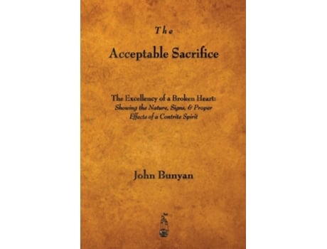 Livro The Acceptable Sacrifice The Excellency Of A Broken Heart De John Bunyan (inglês)