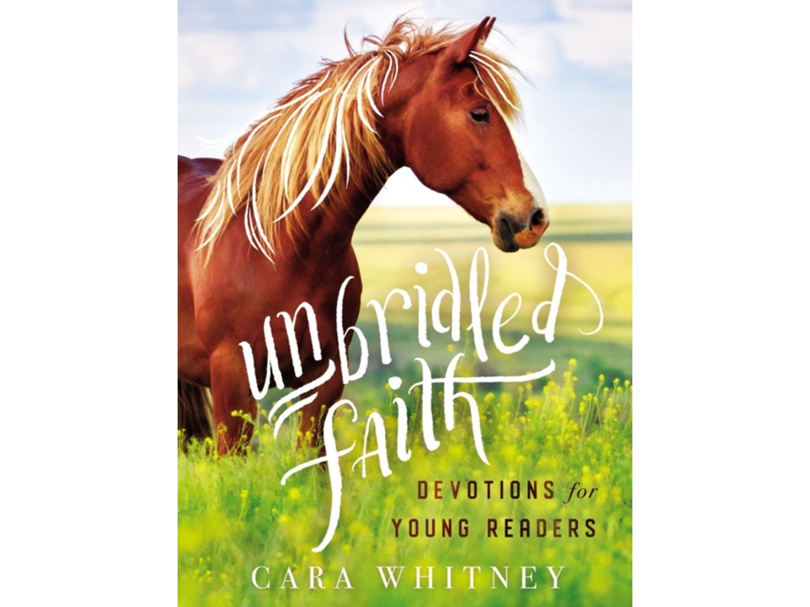 Livro Unbridled Faith Devotions for Young Readers de Cara Whitney (Inglês - Capa Dura)