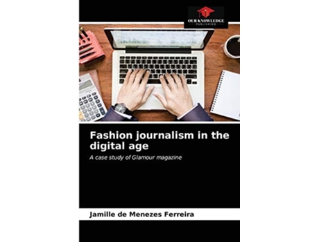 Livro Fashion journalism in the digital age de Jamille de Menezes Ferreira ( Inglês )