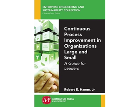 Livro Continuous Process Improvement in Organizations Large and Small de Robert E Hamm e Jr (Inglês)