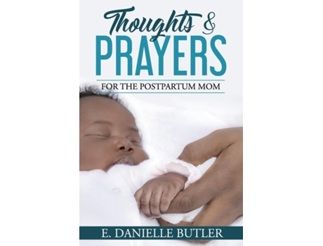 Livro Thoughts and Prayers for the Postpartum Mom de E Danielle Butler (Inglês)
