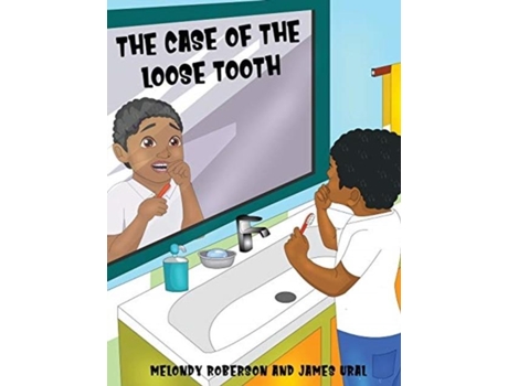 Livro The Case Of The Loose Tooth De Melondy Roberson (inglês)