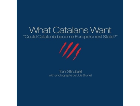 Livro What Catalans Want de Toni Strubell (Inglês)