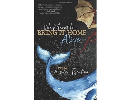 Livro We Meant to Bring It Home Alive de Armin Tolentino (Inglês)
