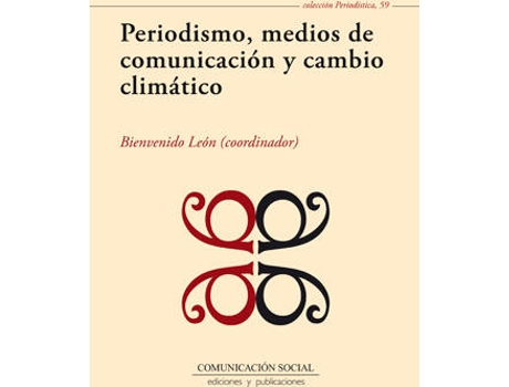 Livro Periodismo, Medios De Comunicación Y Cambio Climático de León, Bievenido (Espanhol)