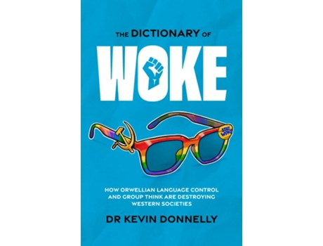Livro The Dictionary of Woke de Kevin Donnelly (Inglês)