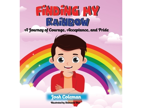 Livro Finding My Rainbow A Journey of Courage, Acceptance, and Pride de Josh Coleman (Inglês)
