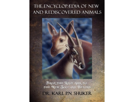 Livro The Encyclopaedia Of New And Rediscovered Animals De Karl P N Shuker (inglês - Capa Dura)
