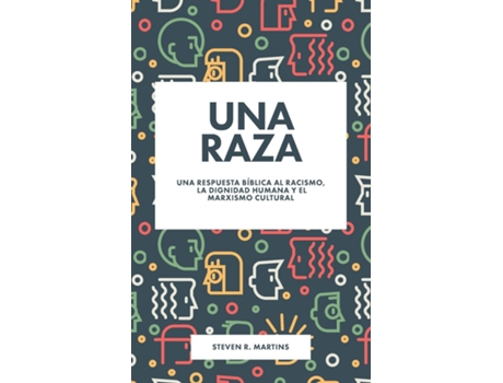 Livro Una raza Una respuesta bíblica al racismo, la dignidad humana y el marxismo cultural de Steven R Martins (Inglês)