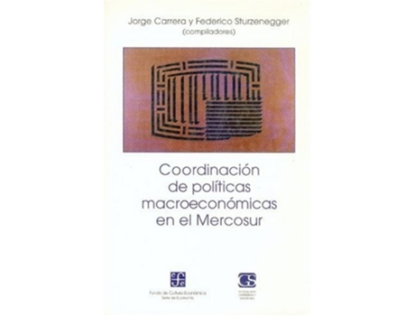 Livro Coordinacion De Politicas Macroeconomicas En El Mercosur De Carrera Jorge Y Federico Sturzenegger (espanhol)