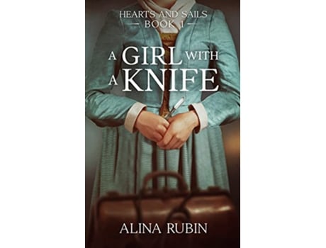 Livro A Girl with a Knife Hearts and Sails Book 1 de Alina Rubin (Inglês)