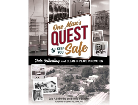 Livro One Man's Quest to Keep You Safe: Dale Seiberling and Clean-In-Place Innovation Dale A Seiberling, Bonnie B Daneker (Inglês)