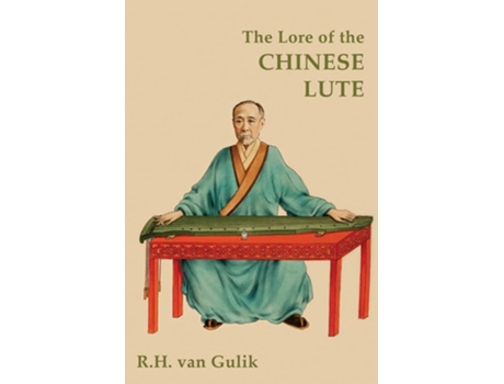 Livro The Lore Of The Chinese Lute De Robert H Van Gulik (inglês - Capa Dura)