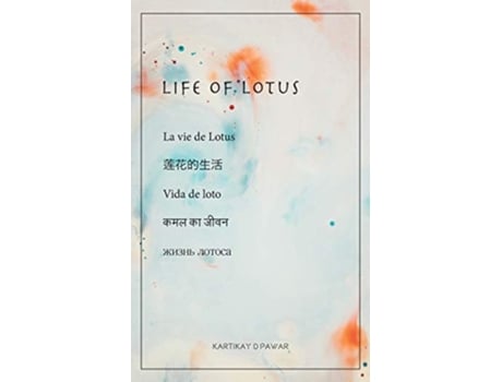 Livro Life Of Lotus De Kartikay D Pawar (inglês)