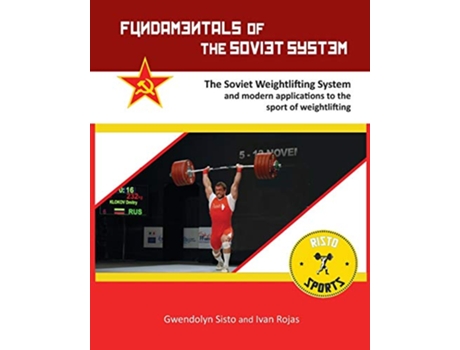 Livro Fundamentals of the Soviet System The Soviet Weightlifting System de Gwendolyn Sisto e Ivan Rojas (Inglês)