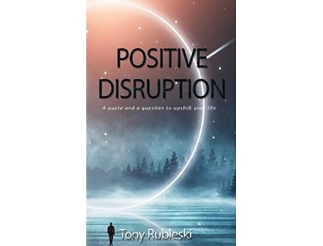 Livro Positive Disruption de Tony Rubleski (Inglês)