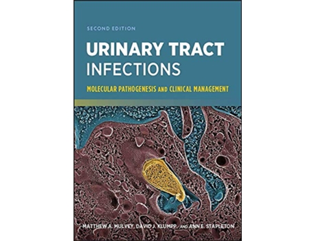 Livro Urinary Tract Infections de Matthew A Mulvey, David J Klumpp et al. (Inglês - Capa Dura)