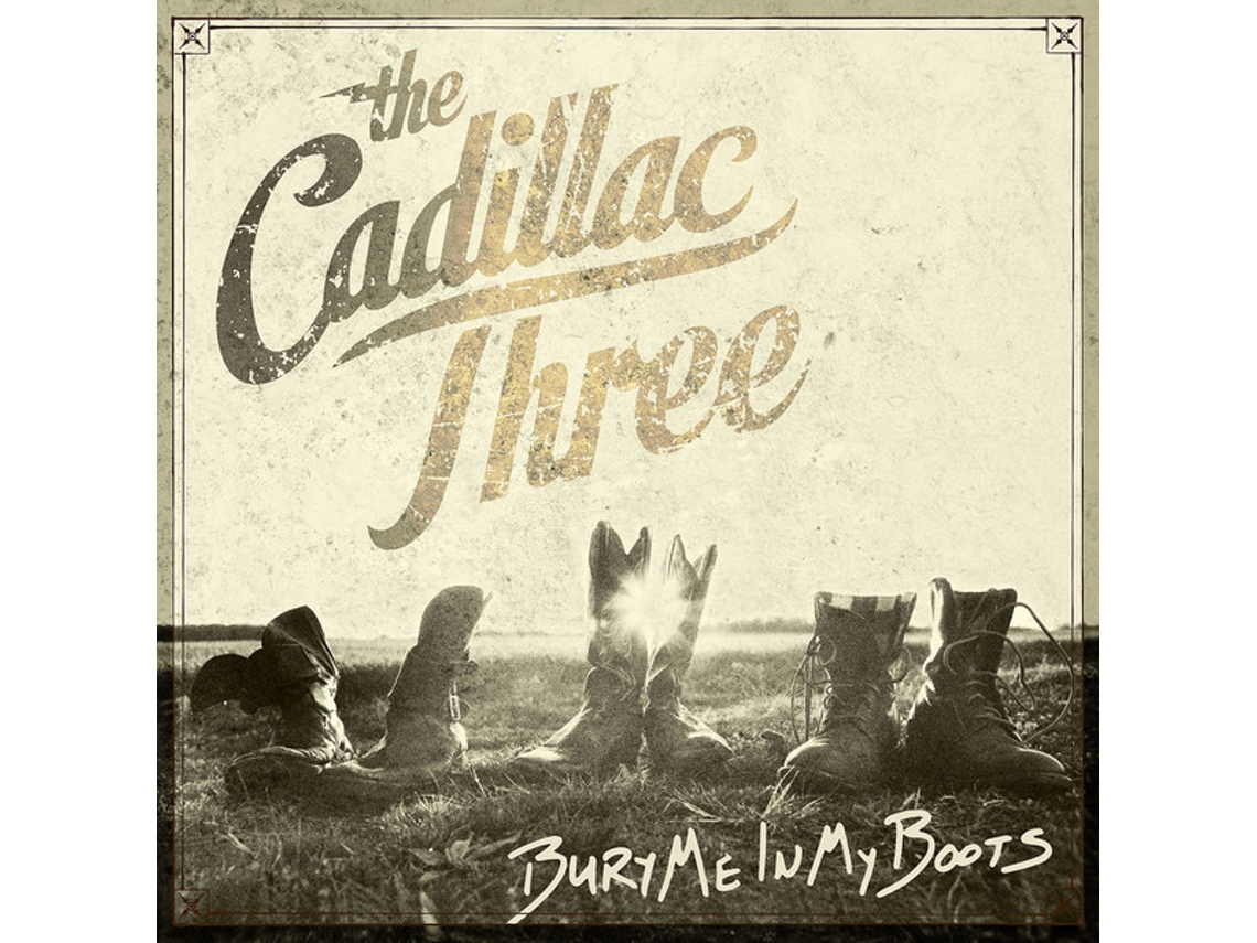CD The Cadillac Three - Bury Me In My Boots