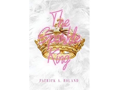 Livro The Sparkle King de Patrick a Roland (Inglês)