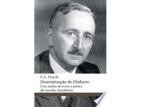 Livro Desestatização do Dinheiro de Friedrich A. Hayek (Português)