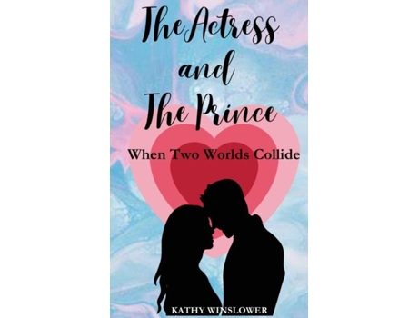 Livro The Actress and the Prince When Two Worlds Collide de KATHY WINSLOWER (Inglês)