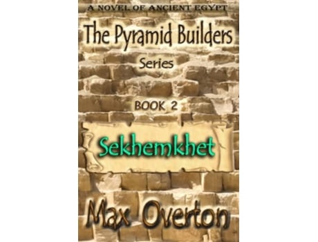 Livro The Pyramid Builders Book 2 Sekhemkhet A Novel of Ancient Egypt de Max Overton (Inglês)
