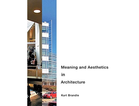 Livro Meaning and Aesthetics in Architecture de Kurt Brandle (Inglês)