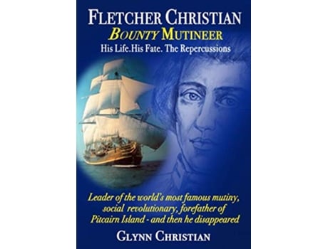 Livro Fletcher Christian Bounty Mutineer His Life His Fate The Repercussions Black and White edition de Glynn Christian (Inglês)