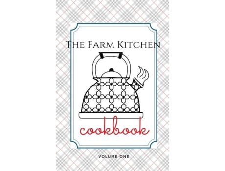 Livro The Farm Kitchen, Volume One De Melanie Schulz (inglês)