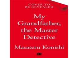 Livro My Grandfather the Master Detective de Masateru Konishi (Inglês)
