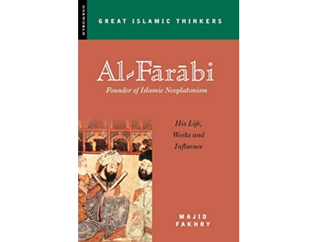 Livro AlFarabi Founder of Islamic Neoplatonism His Life Works and Influence Great Islamic Thinkers de Majid Fakhry (Inglês)