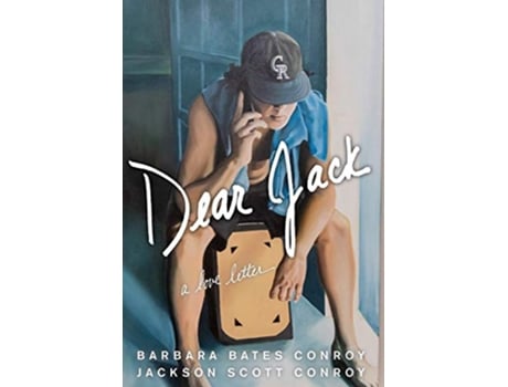 Livro Dear Jack: A Love Letter de Barbara Bates Conroy;Jackson Scott Conroy (Inglês)