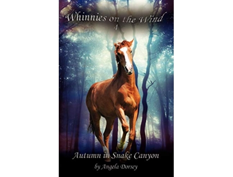 Livro Autumn in Snake Canyon A Wilderness Horse Adventure 4 Whinnies on the Wind de Angela Dorsey (Inglês)