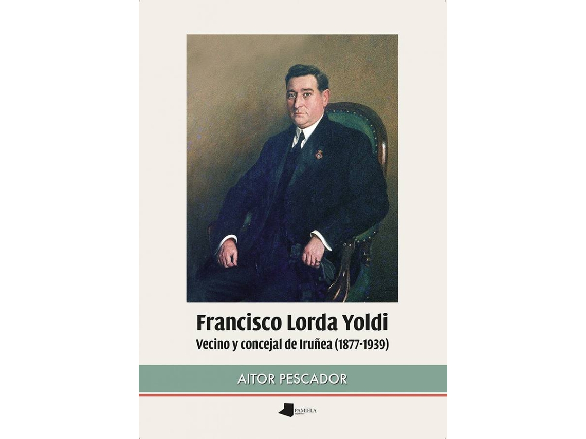 Livro Francisco Lorda Yoldi de Aitor Pescador Medrano (Espanhol)