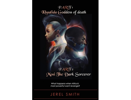 Livro Khaalida Goddess of Death amp Mosi The Dark Sorcerer de Jerel Smith (Inglês)