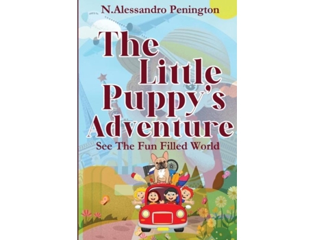 Livro The Puppys Adventure See The Fun Filled World De N Alessandro Penington (inglês)
