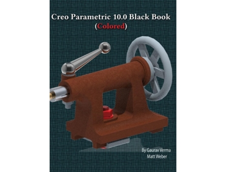 Livro Creo Parametric 10.0 Black Book de Gaurav Verma e Matt Weber (Inglês - Capa Dura)