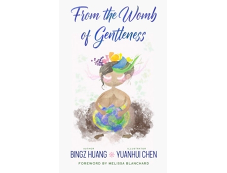 Livro From The Womb Of Gentleness De Bingz Huang (inglês)