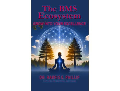 Livro The BMS Ecosystem GROW INTO YOUR EXCELLENCE de Dr Harris E Phillip (Inglês)