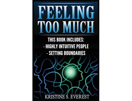Livro Feeling Too Much Highly Intuitive People, Setting Boundaries De Everest, Kristine Et Al. (inglês)