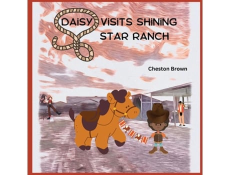 Livro Daisy Visits Shining Star Ranch de Cheston Brown (Inglês)