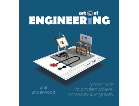 Livro Art of ENGINEERING a handbook for problem solvers, innovators amp engineers de Phil Underwood (Inglês)
