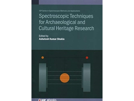 Livro Spectroscopic Techniques for Archaeological and Cultural Heritage Research Ashutosh Kumar Shukla (Inglês)
