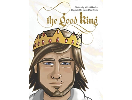 Livro The Good King de Melodi Hawley (Inglês)