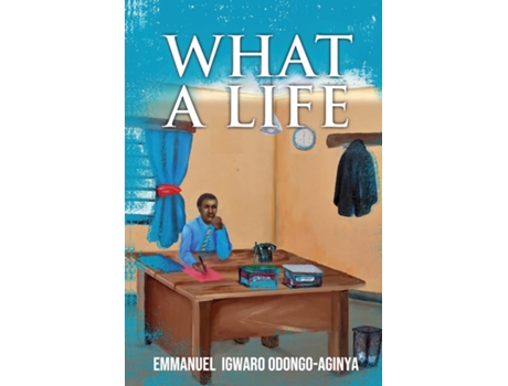 Livro What A Life De Odongo-aginya, Emmanuel Et Al. (inglês)