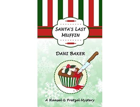 Livro Santas Last Muffin A Hansel Pretzel Mystery de Dani Baker (Inglês)