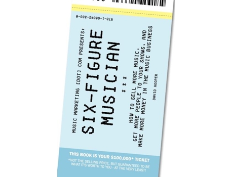 Livro Six-figure Musician - How To Sell More Music, Get More People To Your Shows, And Make More Money In The Music Business De David Hooper (inglês)