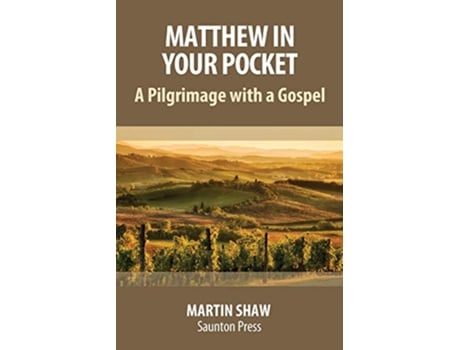 Livro Matthew in Your Pocket A Pilgrimage with a Gospel de Martin Shaw (Inglês)